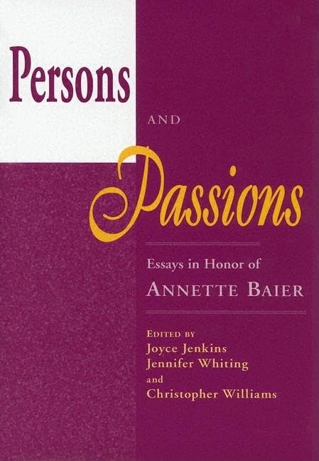 Persons And Passions: Essays In Honor Of Annette Baier