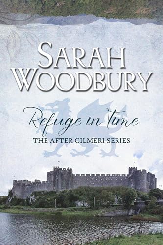 Refuge in Time (The After Cilmeri Series Book 17)