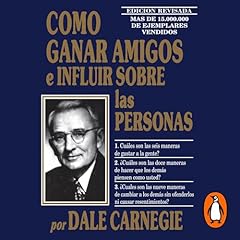 C&oacute;mo ganar amigos e influir sobre las personas [How to Win Friends and Influence People] Audiolibro Por Dale Carnegie arte de portada