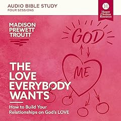 The Love Everybody Wants: Audio Bible Studies Audiolibro Por Madison Prewett Troutt arte de portada