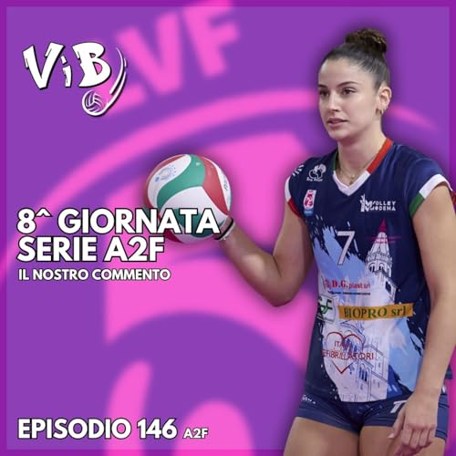 Episodio 146(A2F): Le follie della Serie A2 femminile
