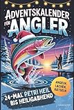 Adventskalender für Angler: 24-mal Petri Heil bis Heiligabend - Angeln, Lachen und Rätseln im Advent | Ein originelles Angler Geschenk für Männer