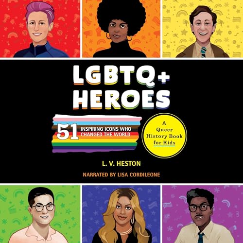 LGBTQ+ Heroes: 51 Inspiring Icons Who Changed the World by L. V. Heston episode artwork