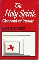 The Holy Spirit: Channel of power B0007F466C Book Cover