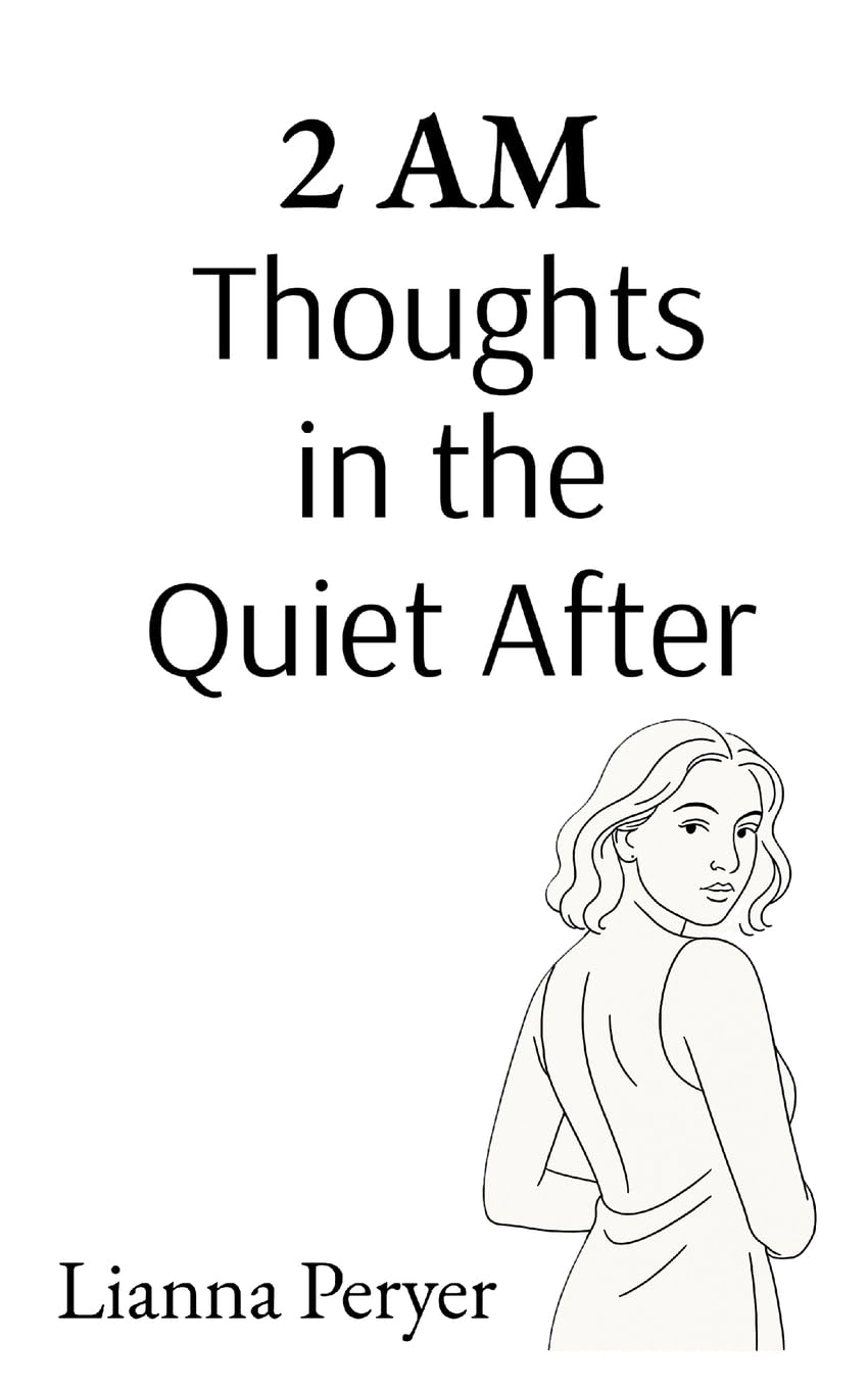 2 AM: Thoughts in the Quiet After: A collection of writings and poems