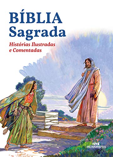 Bíblia Sagrada: Histórias ilustradas e comentadas