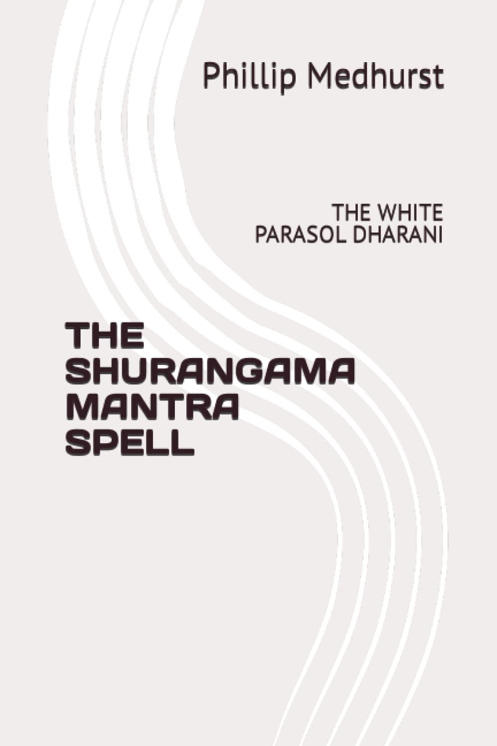 THE SHURANGAMA MANTRA SPELL: THE WHITE PARASOL DHARANI
