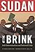 Sudan at the Brink: Self-Determination and National Unity (International Humanitarian Affairs)