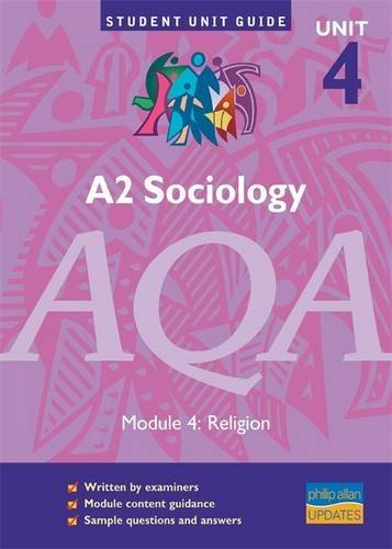 A2 Sociology AQA Module 4: Religion Unit Guide (A2 Sociology AQA: Religion)