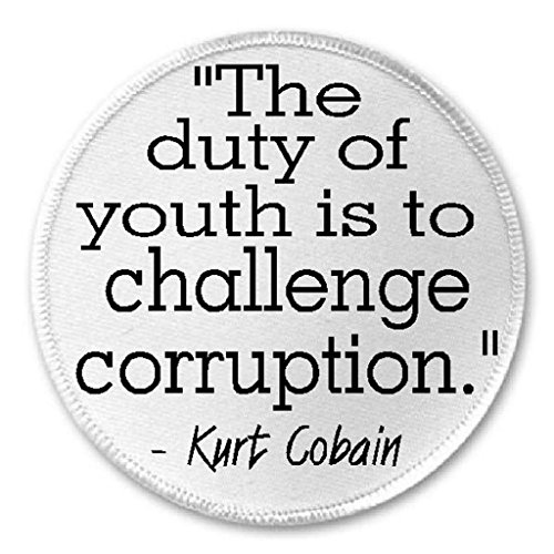 Duty Of Youth Is To Challenge Kurt Cobain Quote - 3