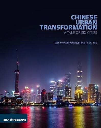 Chinese Urban Transformation: A Tale of Six Cities
