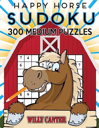 Happy Horse Sudoku 300 Medium Puzzles: No Wasted Puzzles With Only One Level Of Difficulty