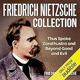 Friedrich Nietzsche Collection: Thus Spoke Zarathustra and Beyond Good and Evil