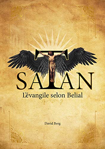 Amazon Com Satan L Evangile Selon Belial French Edition Ebook Berg David Kindle Store