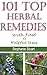 101 Top  Herbal Remedies: With Fast & Helpful Uses