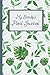 My Beautiful Plant Journal: 110 Pages (6x9 in.) for Plant Info, Watering and Fertilizing Dates, Photos, etc.