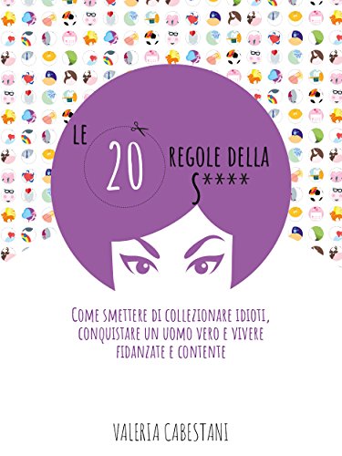 LE 20 REGOLE DELLA S*: Come smettere di