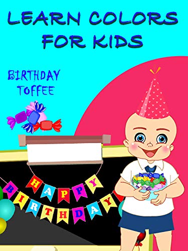 Learn Colors For Kids - Birthday Toffee