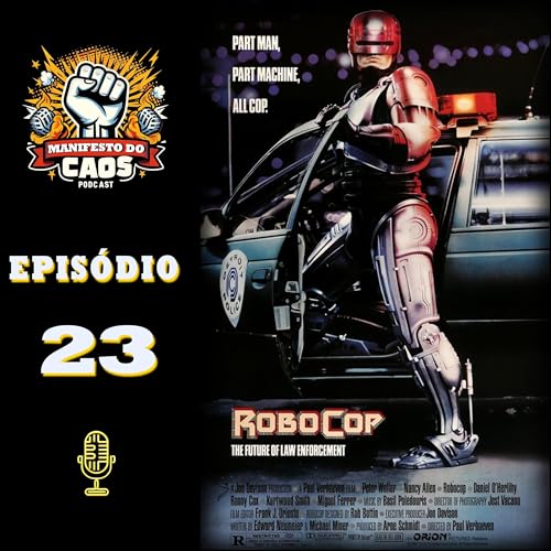『#23 - Robocop e o Fascismo Corporativo - feat. Jones (Careca Urbano)』のカバーアート