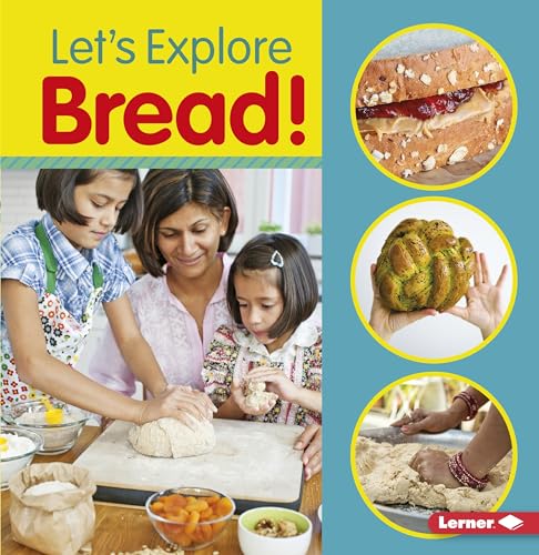 Let's Explore Bread! (Food Field Trips)