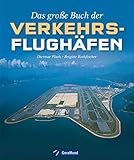 flugplan paris cdg  Das große Buch der Verkehrsflughäfen: Bildband der größten Flughäfen von L.A. und Chicago über London und Frankfurt bis Peking und Tokio. Mit detaillierten ... und den neuesten Verkehrszahlen der IATA