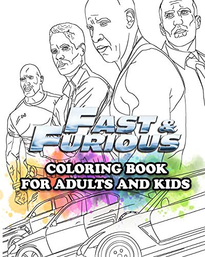 Fast & Furious Coloring Book for Adults and Kids: Coloring All Your Favorite Fast & Furious Characters