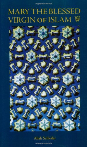 Mary the Blessed Virgin of Islam