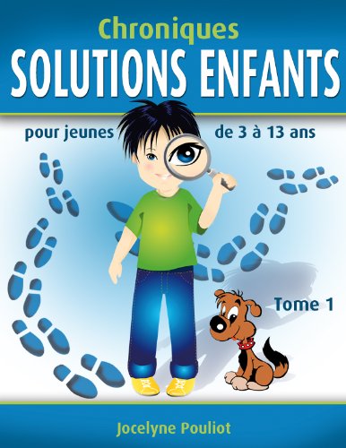 Télécharger Chroniques SOLUTIONS ENFANTS (T1) - Problèmes de comportement PDF Ebook En Ligne