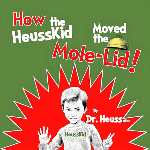 How the HeussKid Moved the Mole-Lid! by Dr. Heussane episode artwork