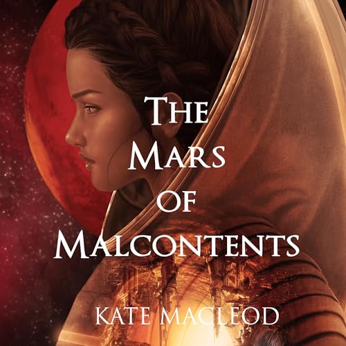 The Mars of Malcontents by Kate MacLeod episode artwork