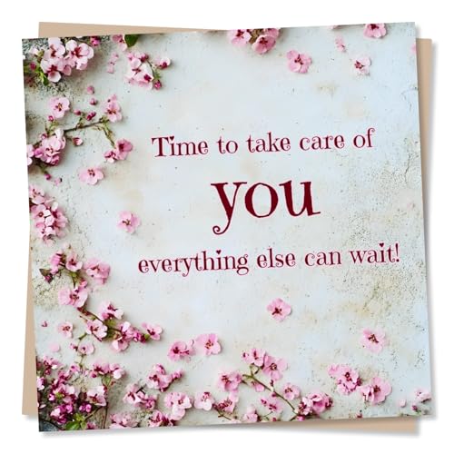 Beautiful Get Well Soon Card for Loved One - Time To Take Care of You Everything Else Can Wait - Flowers Classic - for Women Woman Friend Bestie Colleague Relative