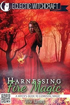 Paperback Harnessing Fire Magic (A Witch's Guide to Elemental Magic) Book