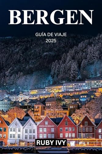 BERGEN GUÍA DE VIAJE 2025: Donde las montañas se encuentran con el mar: un viaje a través de la encantadora puerta de entrada a los fiordos de Noruega