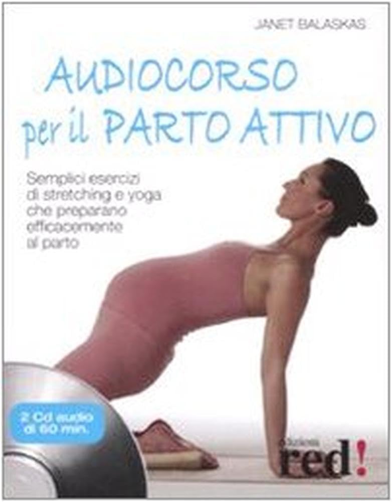 Audiocorso Per Il Parto Attivo. Semplici Esercizi Di Stretching E Yoga Che Preparano Efficacemente Al Parto. Con Cd Audio - 4