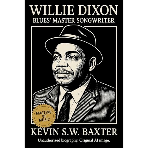 Willie Dixon: Blues’ Master Songwriter Audiolibro Por Kevin S.W. Baxster arte de portada