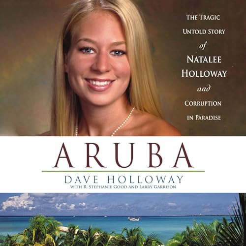 The Tragic Untold Story of Natalee Holloway and Corruption in Paradise