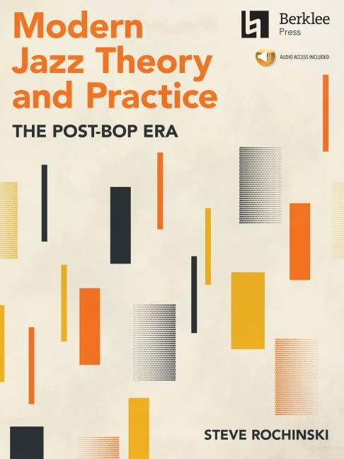 Modern Jazz Theory and Practice: The Post-Bop Era