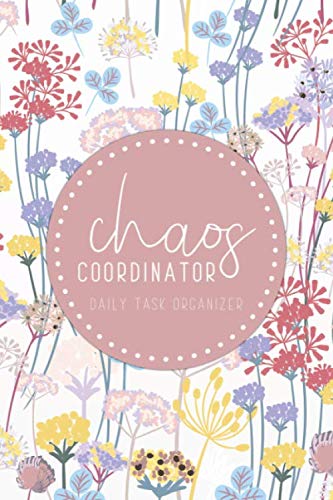 Chaos Coordinator Daily Task Organizer: Undated Daily Journal • Daily To Do List Planner with Check Boxes • To-Do 6x9 Checklist Notebook • Plants in Rustic Design