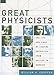 Great Physicists: The Life and Times of Leading Physicists from Galileo to Hawking
