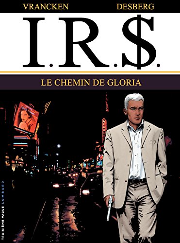 Télécharger I.R.$. - Tome 11 - Chemin de Gloria (Le) Gratuit