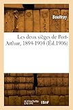  Les deux sièges de Port-Arthur, 1894-1904