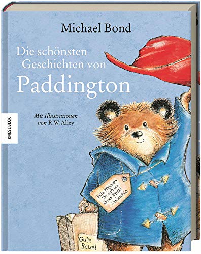 Die schönsten Geschichten von Paddington: Sechs Bilderbuchabenteuer. Sammelband Die schönsten Geschichten von Paddington: Sechs Bilderbuchabenteuer. Sammelband