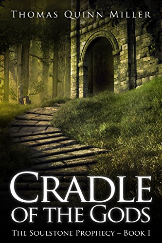 Cradle of the Gods (The Soulstone Prophecy Book 1)