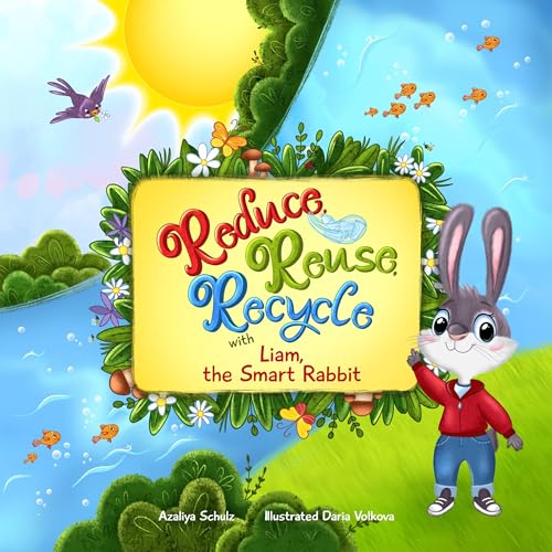 Reduce, Reuse, Recycle with Liam, the Smart Rabbit by Azaliya Schulz episode artwork