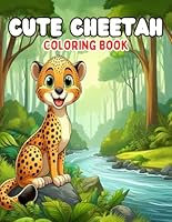 Cute Cheetah Coloring Book: 30+ Fun and Adorable Colouring Pages for Kids ages 4-8 or 8-12 Years Old Who Love Wild Animals B0DCDCVPRD Book Cover