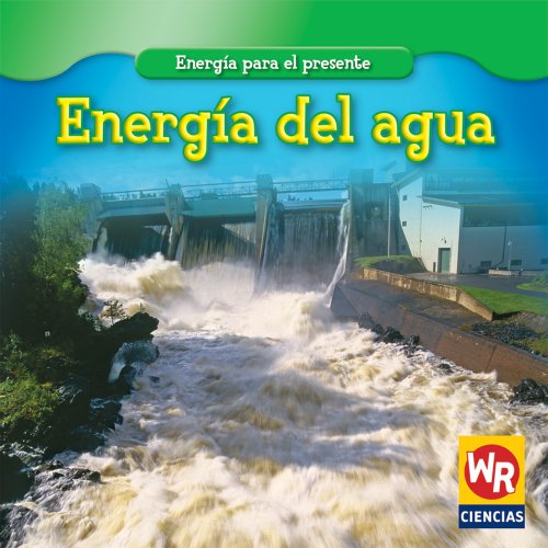 Energia del Agua/Water Power (Energia para el presente/Energy for Today)