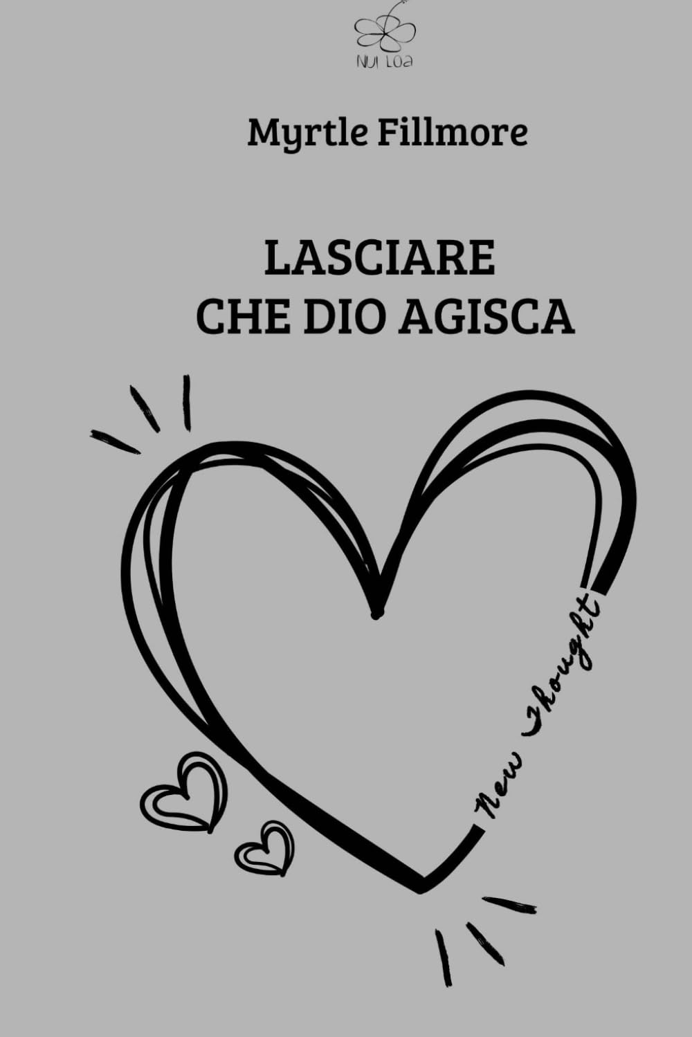 Lasciare che Dio agisca: la coscienza che trasforma la realtà negli insegnamenti di Myrtle Fillmore