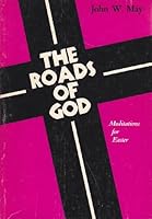 The roads of God: Meditations for Easter B000MM2C6G Book Cover