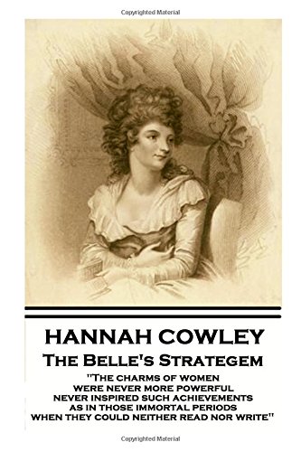 Hannah Cowley - The Belle's Strategem