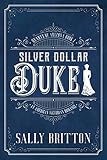 Silver Dollar Duke: An American Victorian Romance (Hearts of Arizona Book 1)